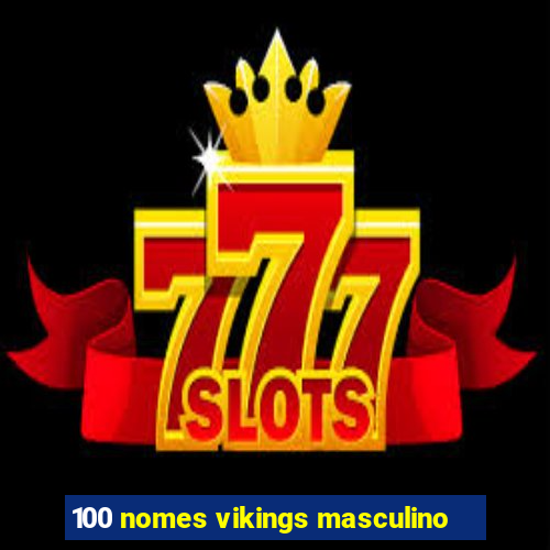 100 nomes vikings masculino